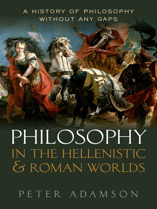 Title details for Philosophy in the Hellenistic and Roman Worlds by Peter Adamson - Available